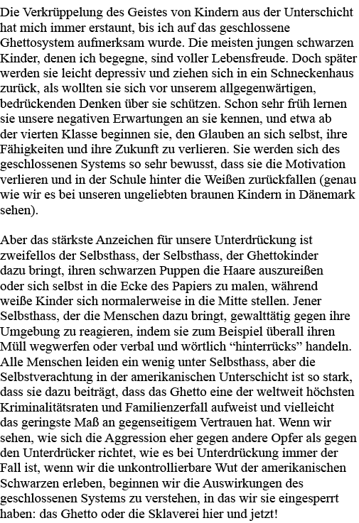 Die Verkrüppelung des Geistes von Kindern aus der Unterschicht hat mich immer erstaunt, bis ich auf das geschlossene    