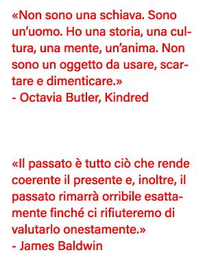 Non sono una schiava  Sono un uomo  Ho una storia, una cultura, una mente, un anima  Non sono un oggetto da usare, s   