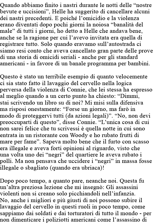 Quando abbiamo finito i nastri durante le notti delle  nostre bevute e uccisioni , Helle ha suggerito di cancellare a   