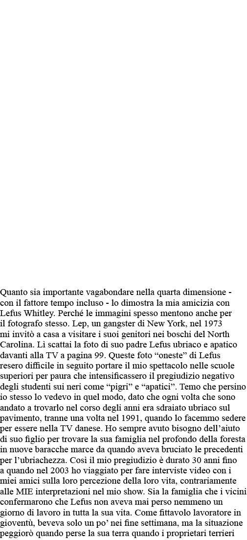 Quanto sia importante vagabondare nella quarta dimensione - con il fattore tempo incluso - lo dimostra la mia amicizi   