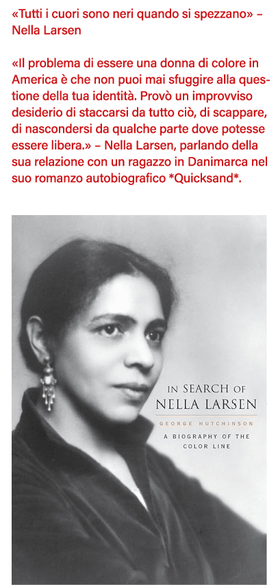  Tutti i cuori sono neri quando si spezzano    Nella Larsen  Il problema di essere una donna di colore in America è c   