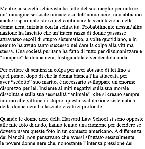 Mentre la società schiavista ha fatto del suo meglio per nutrire un immagine sessuale minacciosa dell uomo nero, non    