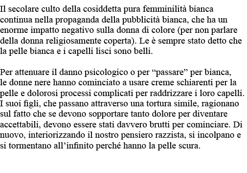 Il secolare culto della cosiddetta pura femminilità bianca continua nella propaganda della pubblicità bianca, che ha    