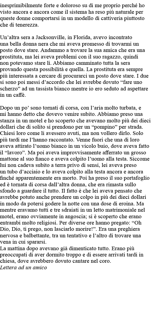 inesprimibilmente forte e doloroso su di me proprio perché ho visto ancora e ancora come il sistema ha reso più natur   