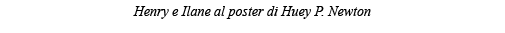 Henry e Ilane al poster di Huey P  Newton
