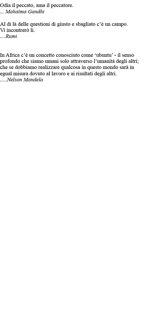 Odia il peccato, ama il peccatore      Mahatma Gandhi Al di là delle questioni di giusto e sbagliato c è un campo  Vi   