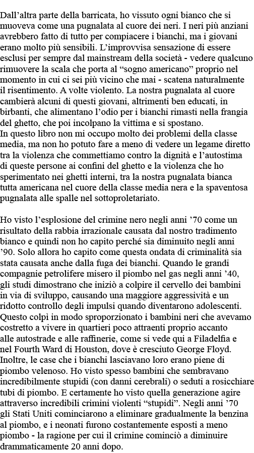 Dall altra parte della barricata, ho vissuto ogni bianco che si muoveva come una pugnalata al cuore dei neri  I neri    