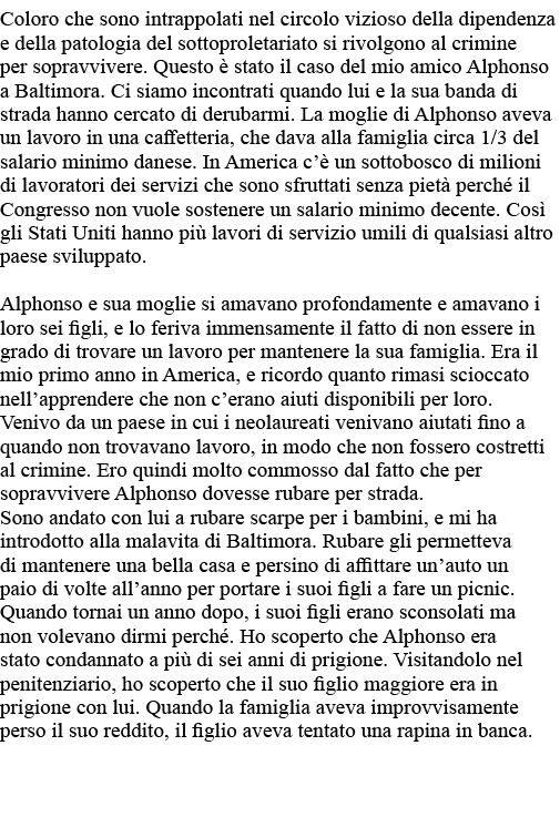 Coloro che sono intrappolati nel circolo vizioso della dipendenza e della patologia del sottoproletariato si rivolgon   