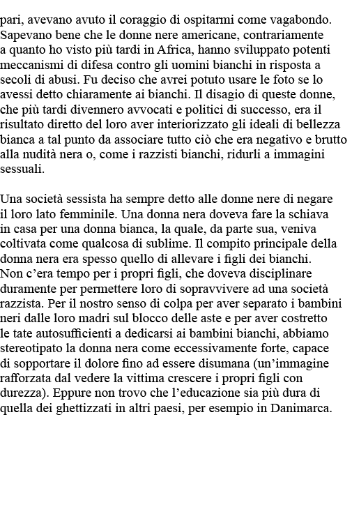 pari, avevano avuto il coraggio di ospitarmi come vagabondo  Sapevano bene che le donne nere americane, contrariament   