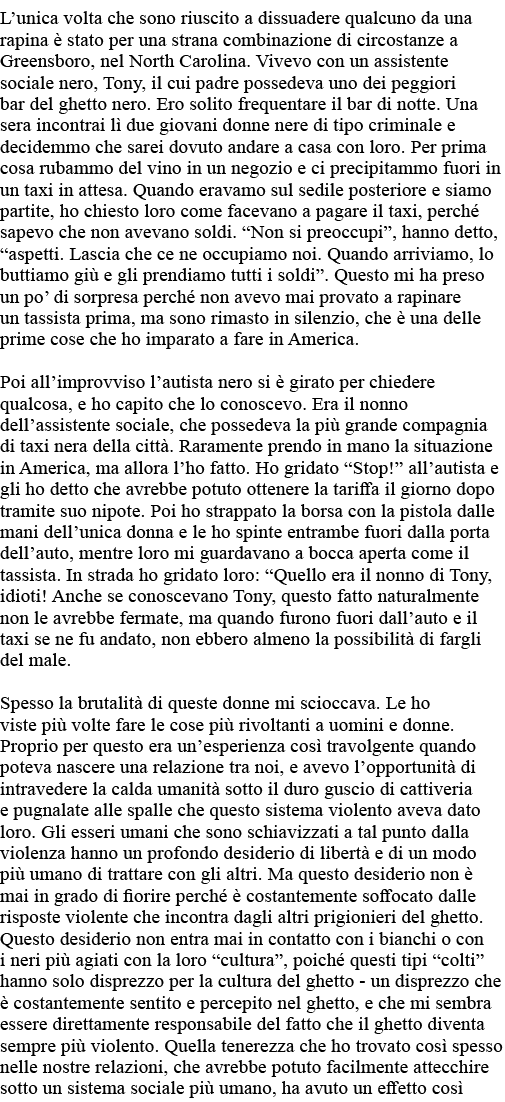 L unica volta che sono riuscito a dissuadere qualcuno da una rapina è stato per una strana combinazione di circostanz   