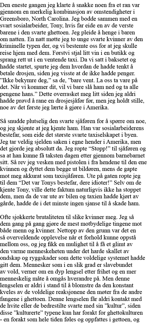 Den eneste gangen jeg klarte å snakke noen fra et ran var gjennom en merkelig kombinasjon av omstendigheter i Greensb   