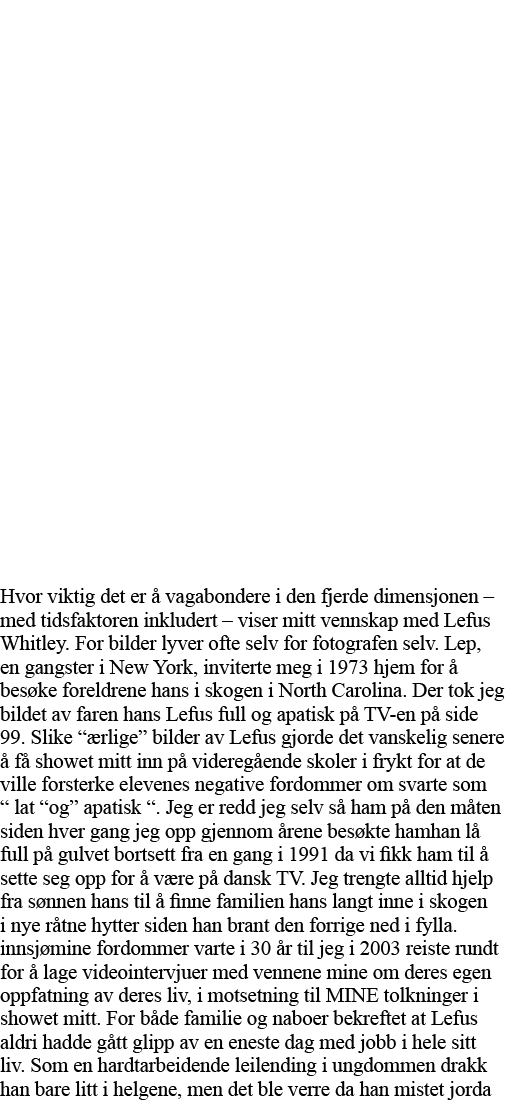 Hvor viktig det er å vagabondere i den fjerde dimensjonen   med tidsfaktoren inkludert   viser mitt vennskap med Lefu   