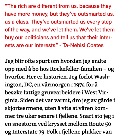  The rich are different from us, because they have more money, but they ve outsmarted us, as a class  They ve outsmar   