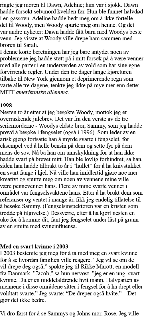 ringte jeg moren til Dawn, Adeline; hun var i sjokk  Dawn hadde forsøkt selvmord kvelden før  Hun ble funnet halvdød    