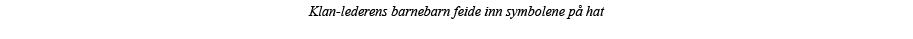 Klan-lederens barnebarn feide inn symbolene på hat 