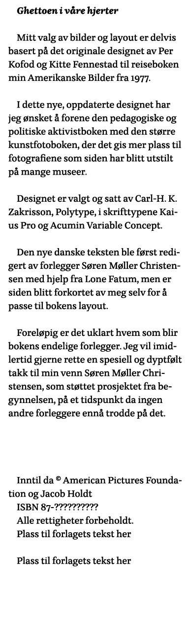Ghettoen i våre hjerter Mitt valg av bilder og layout er delvis basert på det originale designet av Per Kofod og Kitt   