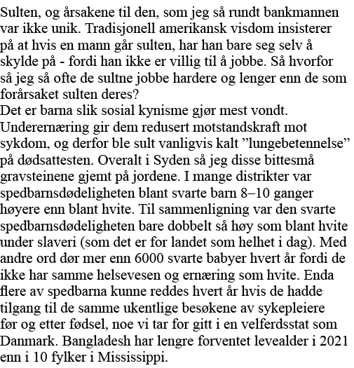 Sulten, og årsakene til den, som jeg så rundt bankmannen var ikke unik  Tradisjonell amerikansk visdom insisterer på    