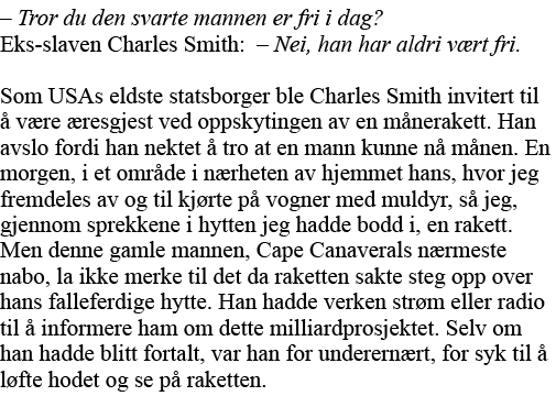   Tror du den svarte mannen er fri i dag  Eks-slaven Charles Smith:   Nei, han har aldri vært fri  Som USAs eldste st   
