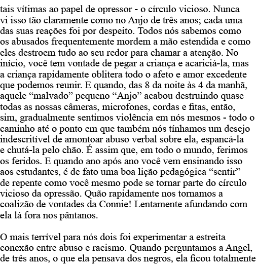 tais vítimas ao papel de opressor - o círculo vicioso  Nunca vi isso tão claramente como no Anjo de três anos; cada u   