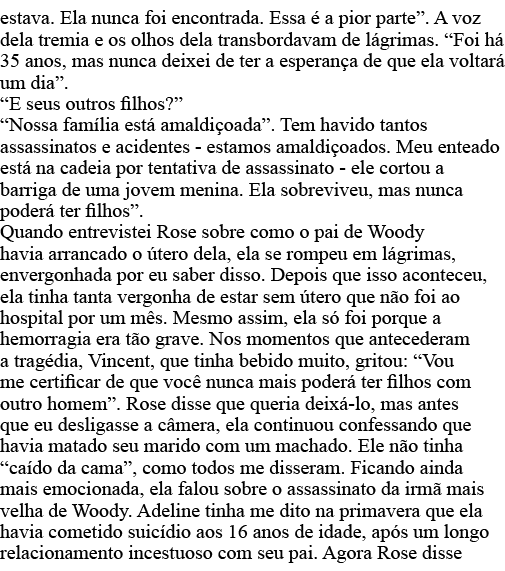 estava  Ela nunca foi encontrada  Essa é a pior parte   A voz dela tremia e os olhos dela transbordavam de lágrimas     