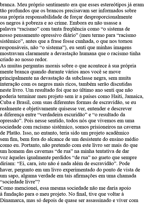 branca  Meu próprio sentimento era que esses estereótipos já eram tão profundos que os brancos precisavam ser informa   