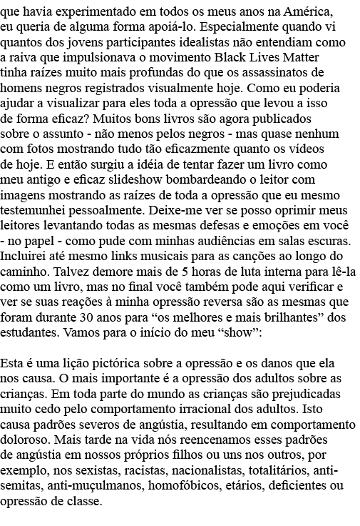 que havia experimentado em todos os meus anos na América, eu queria de alguma forma apoiá-lo  Especialmente quando vi   