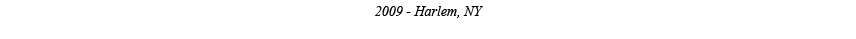 2009 - Harlem, NY 