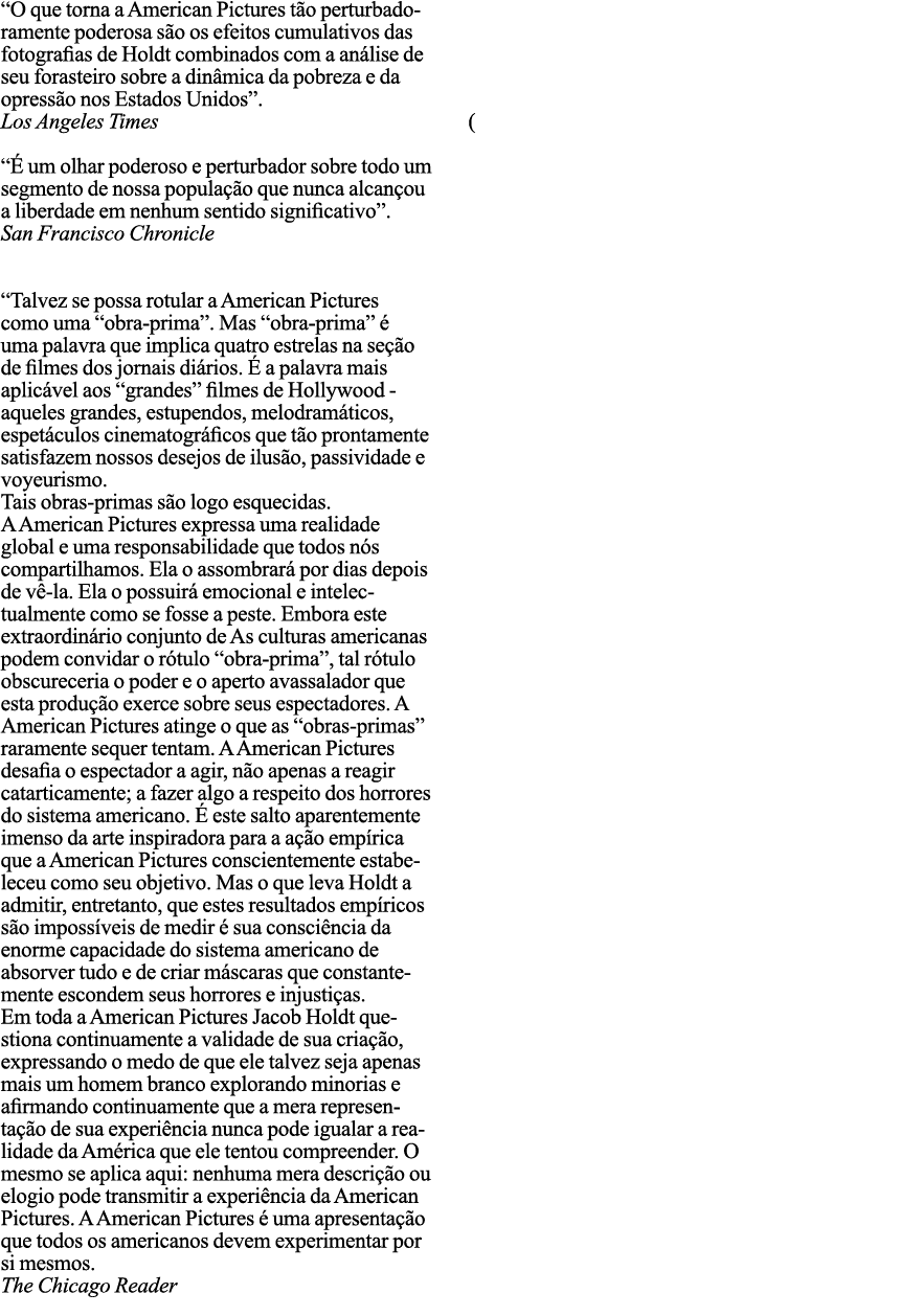  O que torna a American Pictures tão perturbadoramente poderosa são os efeitos cumulativos das fotografias de Holdt c   