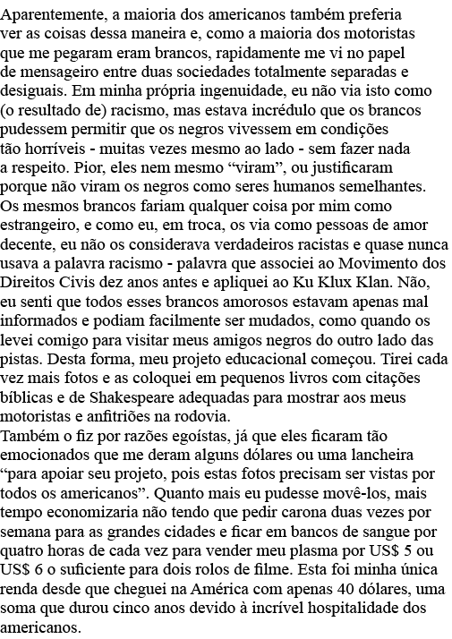 Aparentemente, a maioria dos americanos também preferia ver as coisas dessa maneira e, como a maioria dos motoristas    