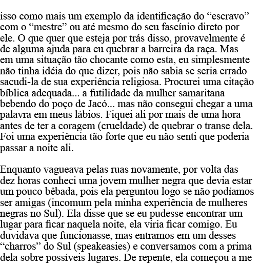 isso como mais um exemplo da identificação do  escravo  com o  mestre  ou até mesmo do seu fascínio direto por ele  O   