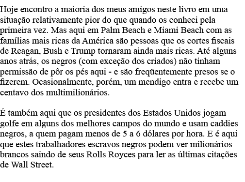 Hoje encontro a maioria dos meus amigos neste livro em uma situação relativamente pior do que quando os conheci pela    
