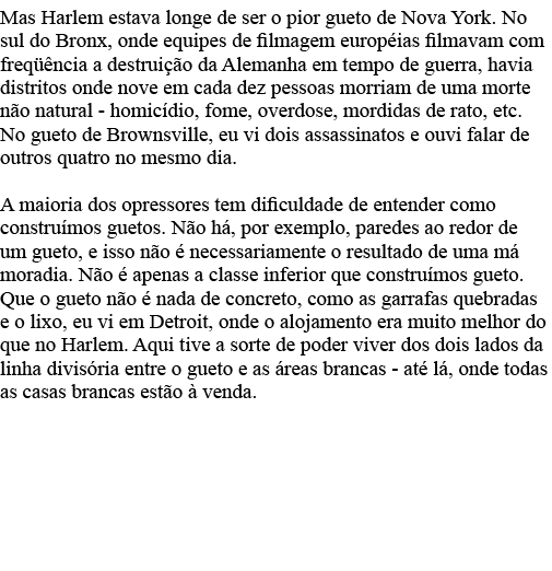 Mas Harlem estava longe de ser o pior gueto de Nova York  No sul do Bronx, onde equipes de filmagem européias filmava   