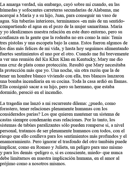 La amarga verdad, sin embargo, cayó sobre mí cuando, en las húmedas y sofocantes carreteras secundarias de Alabama, m   
