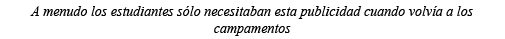 A menudo los estudiantes sólo necesitaban esta publicidad cuando volvía a los campamentos