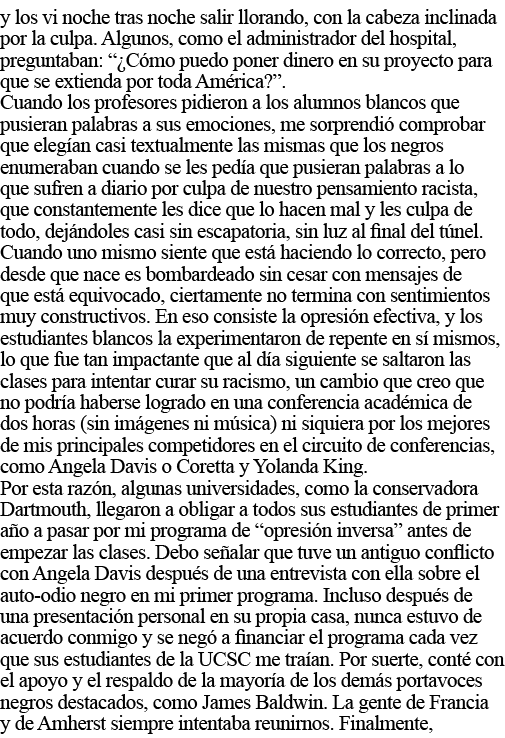 y los vi noche tras noche salir llorando, con la cabeza inclinada por la culpa  Algunos, como el administrador del ho   