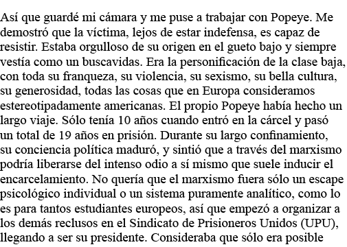 Así que guardé mi cámara y me puse a trabajar con Popeye  Me demostró que la víctima, lejos de estar indefensa, es ca   