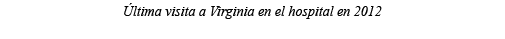 Última visita a Virginia en el hospital en 2012 