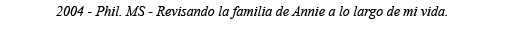 2004 - Phil  MS - Revisando la familia de Annie a lo largo de mi vida  