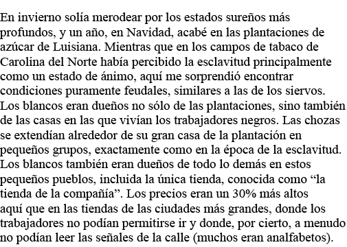 En invierno solía merodear por los estados sureños más profundos, y un año, en Navidad, acabé en las plantaciones de    