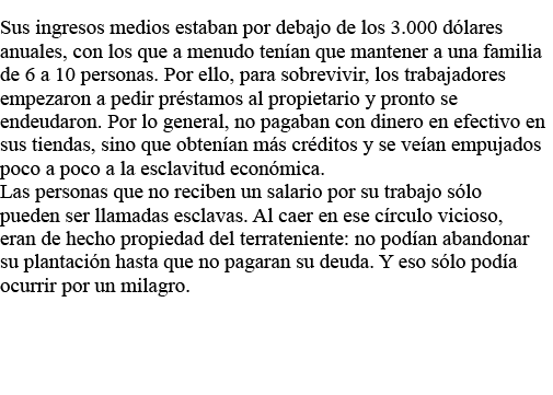 Sus ingresos medios estaban por debajo de los 3 000 dólares anuales, con los que a menudo tenían que mantener a una f   