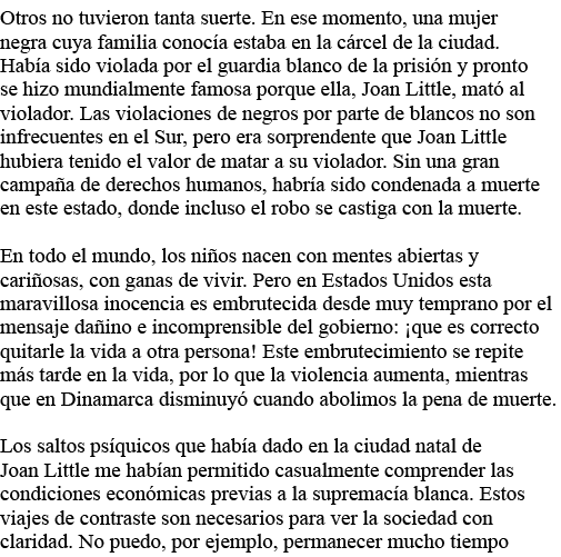 Otros no tuvieron tanta suerte  En ese momento, una mujer negra cuya familia conocía estaba en la cárcel de la ciudad   