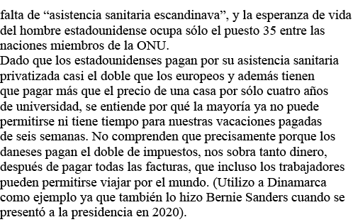 falta de  asistencia sanitaria escandinava , y la esperanza de vida del hombre estadounidense ocupa sólo el puesto 35   