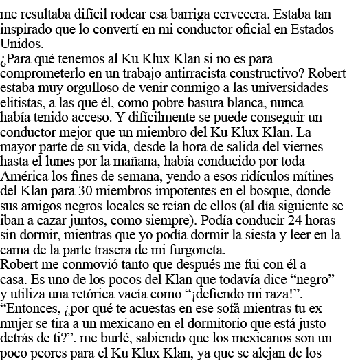 me resultaba difícil rodear esa barriga cervecera  Estaba tan inspirado que lo convertí en mi conductor oficial en Es   