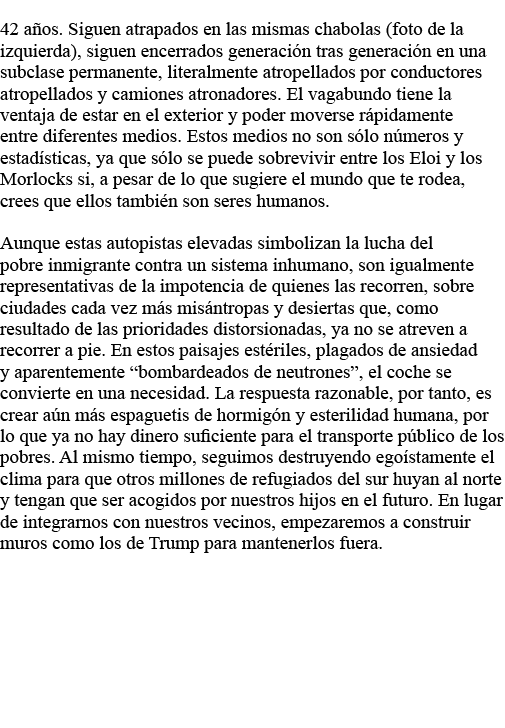 42 años  Siguen atrapados en las mismas chabolas (foto de la izquierda), siguen encerrados generación tras generación   