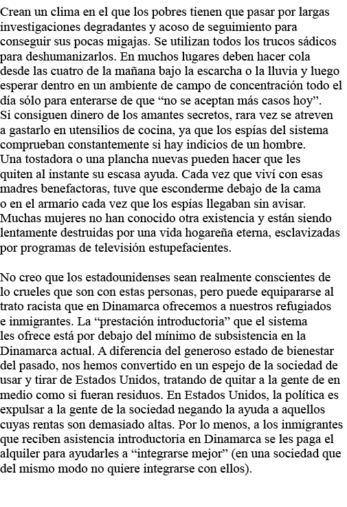 Crean un clima en el que los pobres tienen que pasar por largas investigaciones degradantes y acoso de seguimiento pa   