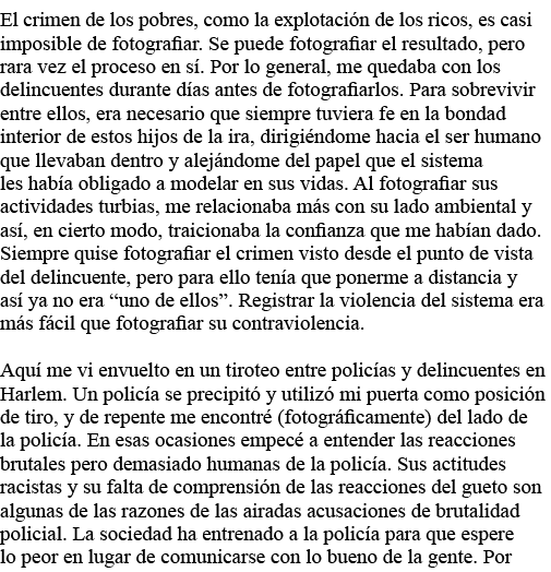 El crimen de los pobres, como la explotación de los ricos, es casi imposible de fotografiar  Se puede fotografiar el    