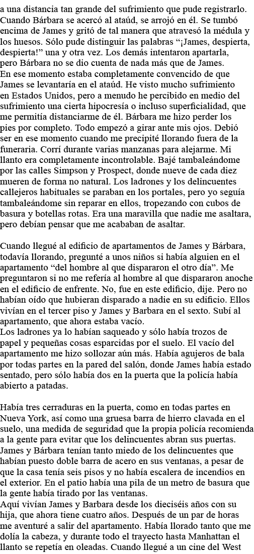 a una distancia tan grande del sufrimiento que pude registrarlo  Cuando Bárbara se acercó al ataúd, se arrojó en él     