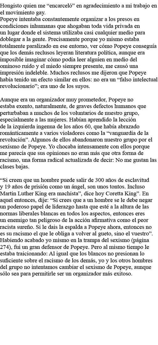 Hongisto quien me  encarceló  en agradecimiento a mi trabajo en el movimiento gay  Popeye intentaba constantemente or   