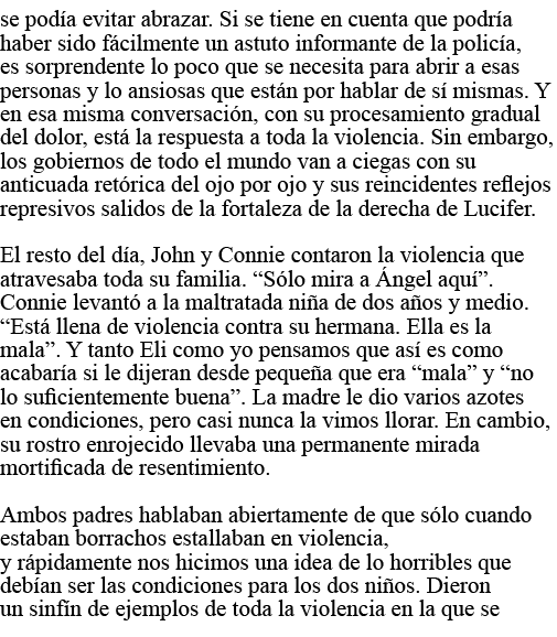 se podía evitar abrazar  Si se tiene en cuenta que podría haber sido fácilmente un astuto informante de la policía, e   