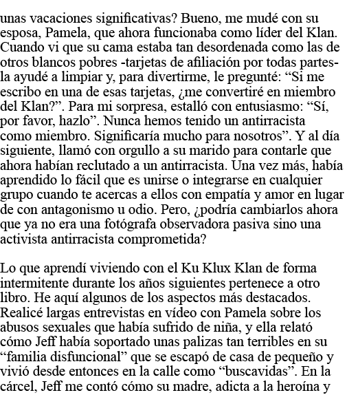 unas vacaciones significativas  Bueno, me mudé con su esposa, Pamela, que ahora funcionaba como líder del Klan  Cuand   